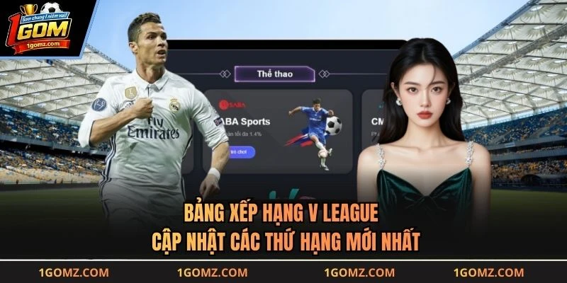 Bảng Xếp Hạng V League - Cập Nhật Các Thứ Hạng Mới Nhất
