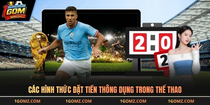 Các hình thức đặt tiền thông dụng trong thể thao