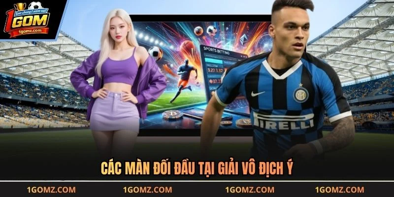 Các màn đối đầu tại giải vô địch Ý