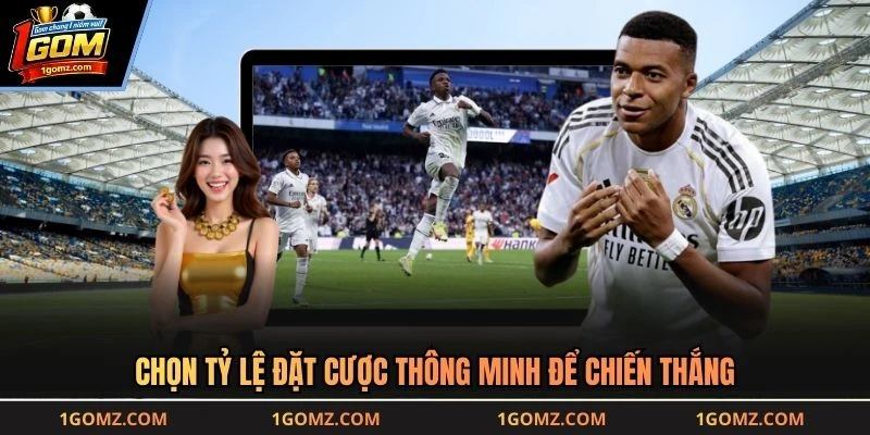 Chọn tỷ lệ đặt cược thông minh để chiến thắng