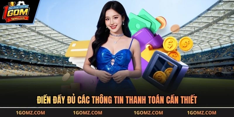 Điền đầy đủ các thông tin thanh toán cần thiết