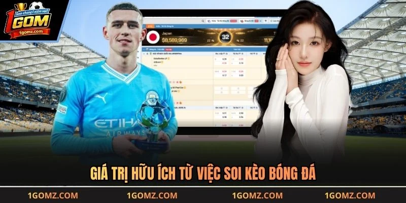 Giá trị hữu ích từ việc soi kèo bóng đá