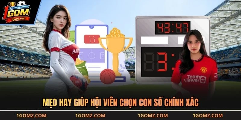 Mẹo hay giúp hội viên chọn con số chính xác