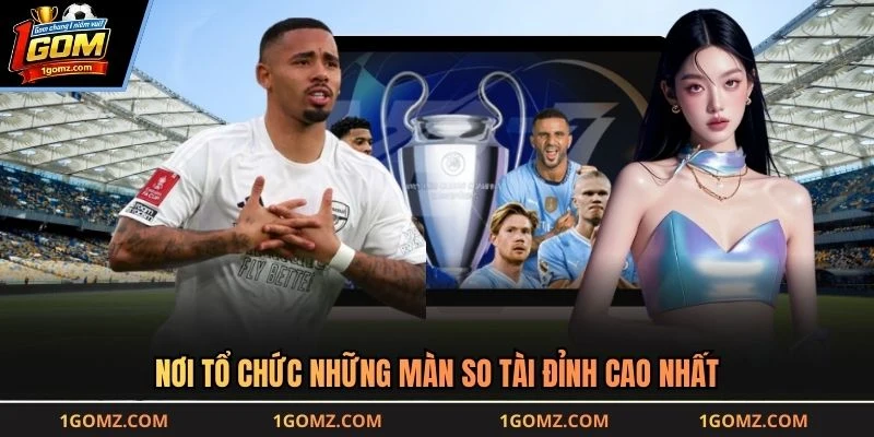 Nơi tổ chức những màn so tài đỉnh cao nhất