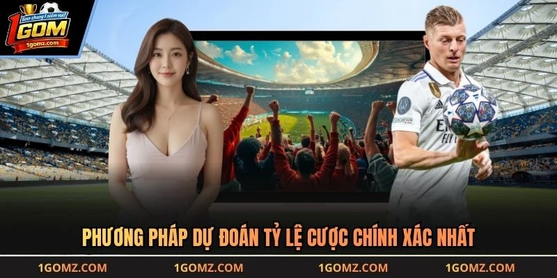 Phương pháp dự đoán tỷ lệ cược chính xác nhất