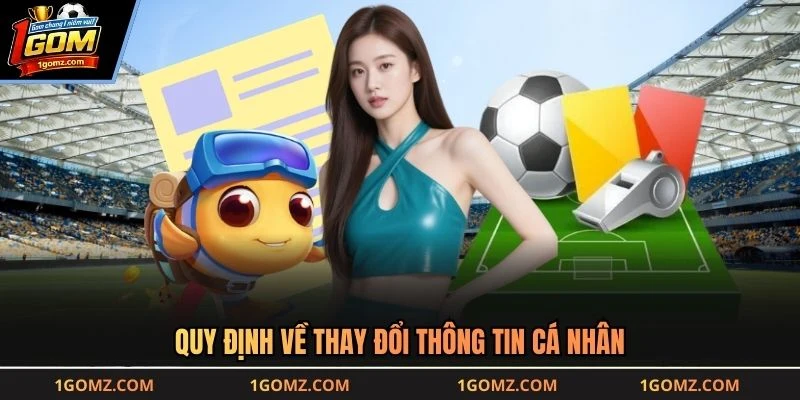 Quy định về thay đổi thông tin cá nhân