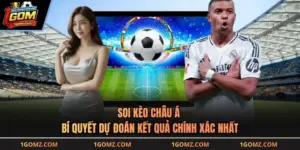 Soi Kèo Châu Á - Bí Quyết Dự Đoán Kết Quả Chính Xác Nhất