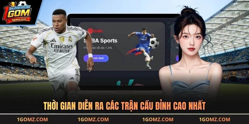 Thời gian diễn ra các trận cầu đỉnh cao nhất