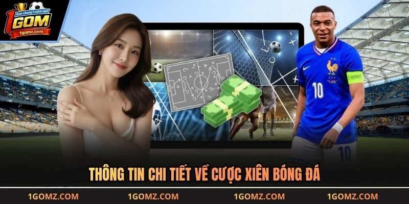 Thông tin chi tiết về cược xiên bóng đá