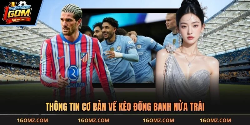 Thông tin cơ bản về kèo đồng banh nửa trái