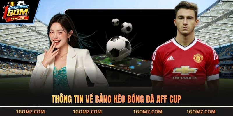 Thông tin về bảng kèo bóng đá aff cup