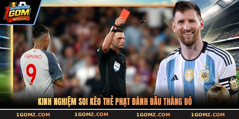 Kinh nghiệm soi kèo thẻ phạt đánh đâu thắng đó