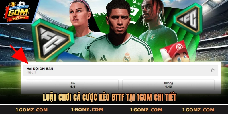Luật chơi cá cược kèo BTTF tại 1GOM chi tiết