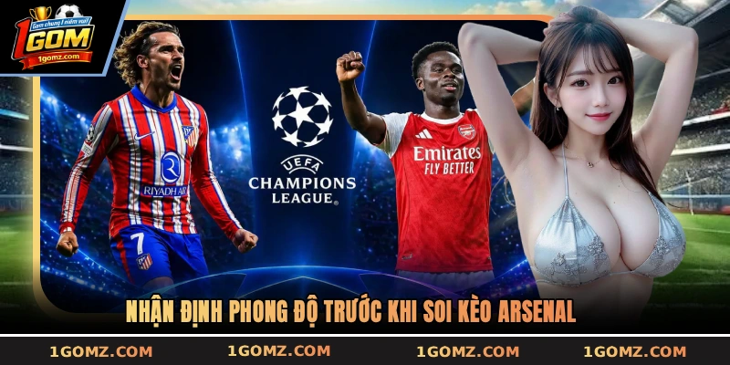 Nhận định phong độ trước khi soi kèo Arsenal
