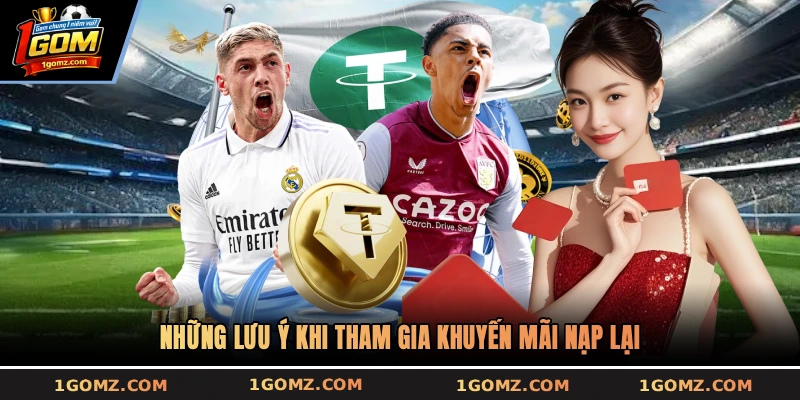 Những lưu ý khi tham gia khuyến mãi nạp lại