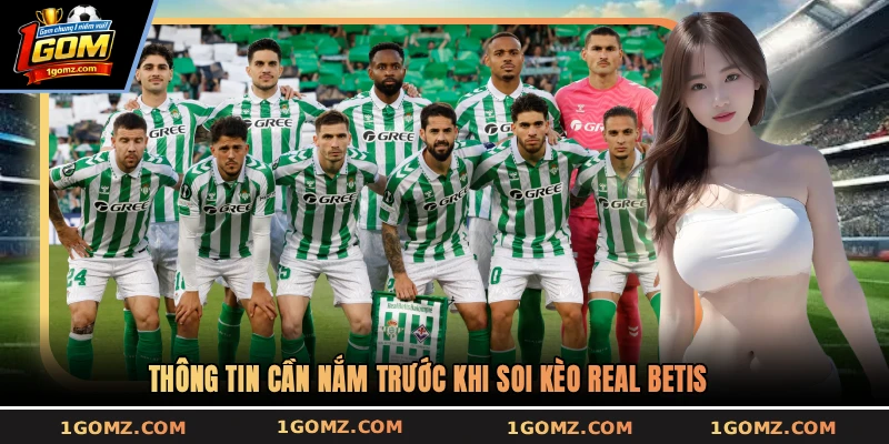 Thông tin cần nắm trước khi soi kèo Real Betis